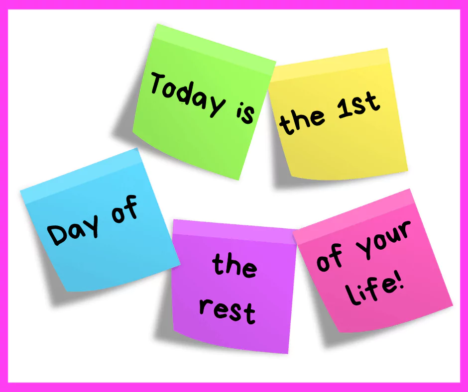 Today Is The First Day of the Rest of Your Life , Made You Smile Back Inspirational Quote, How Inspirational Quotes & Mantras Can Make You Happy