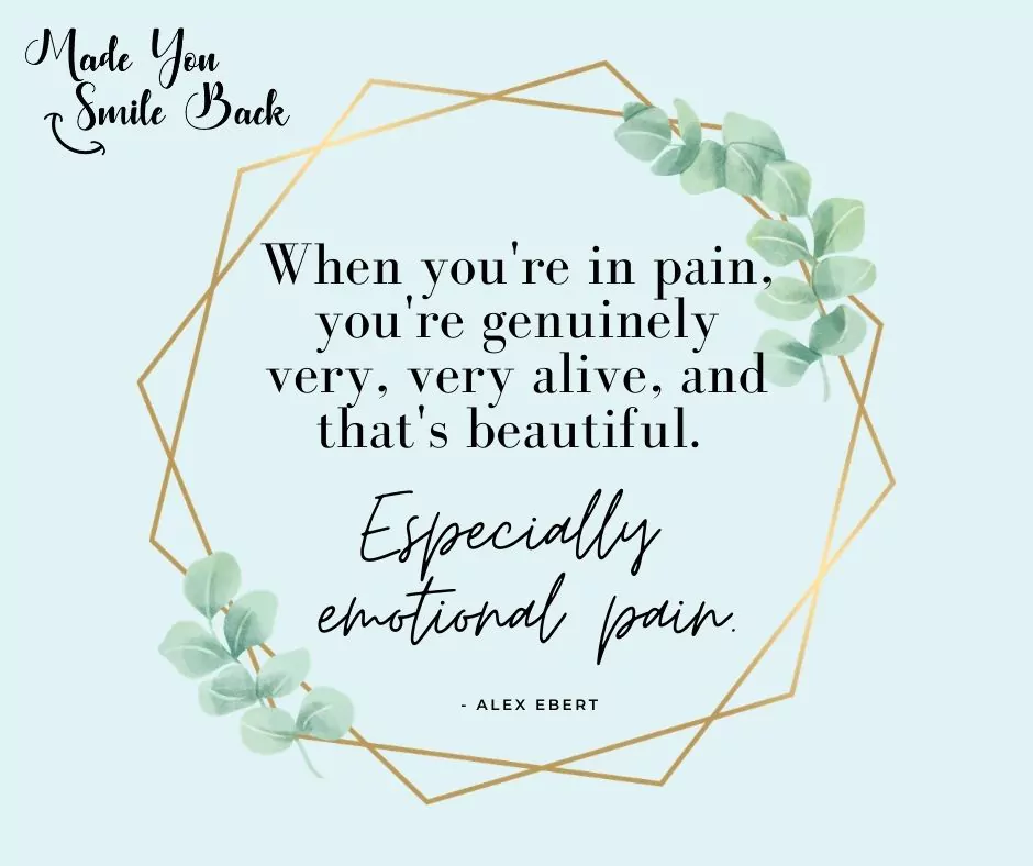 Image of Quote: Especially emotional pain by Made You Smile Back