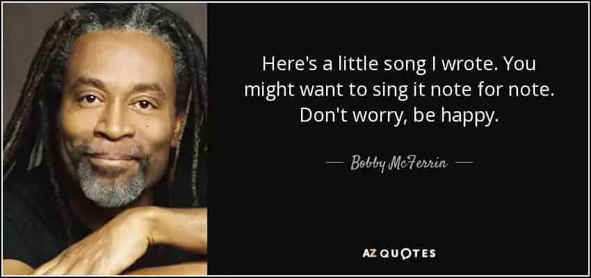 Don't Worry, Be Happy, How to Smile Again in Times of Struggle and Heartache, Made You Smile Back, I just want to be happy