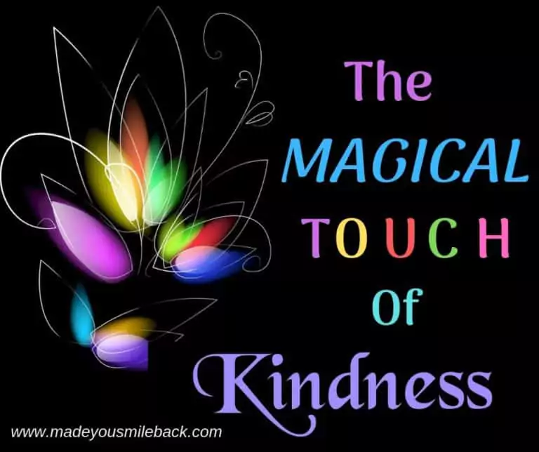 The Magical Touch of Kindness, Made You Smile Back, Make You Smile, Made Ya Smile, Smile