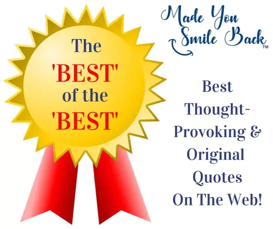 Best of the Best Thought-Provoking Quotes on the Web, Made You Smile Back