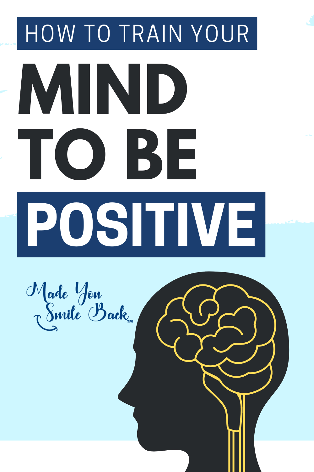 How To Train Your Mind To Be Positive