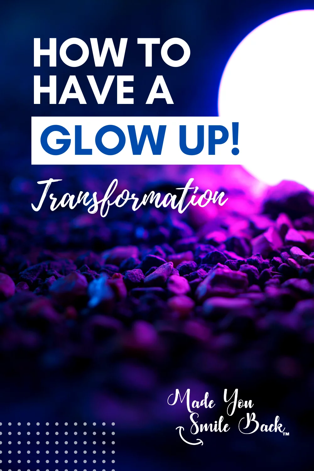 How to Have a Glow Up Transformation