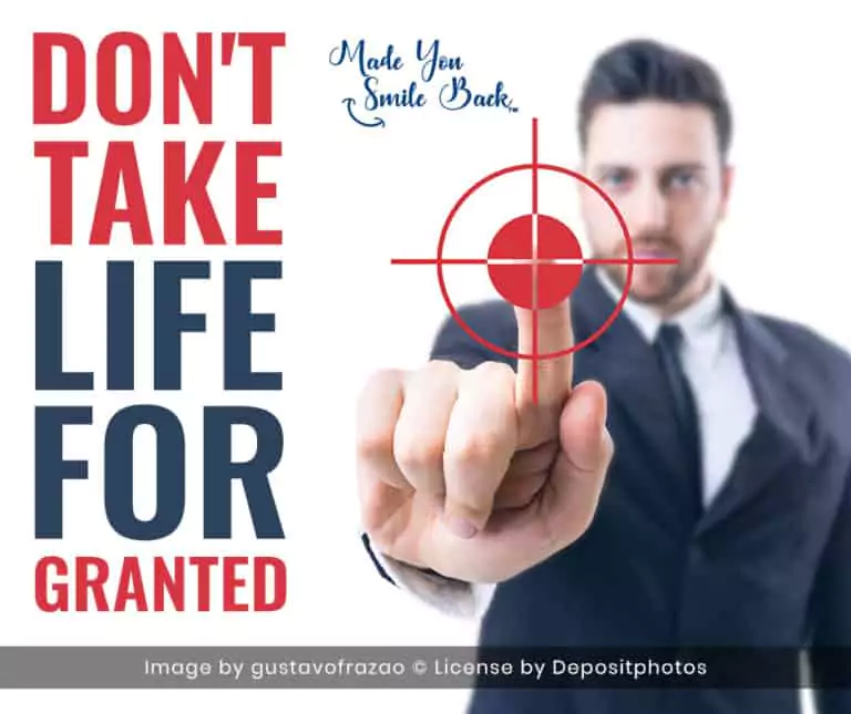 Dont take life for granted