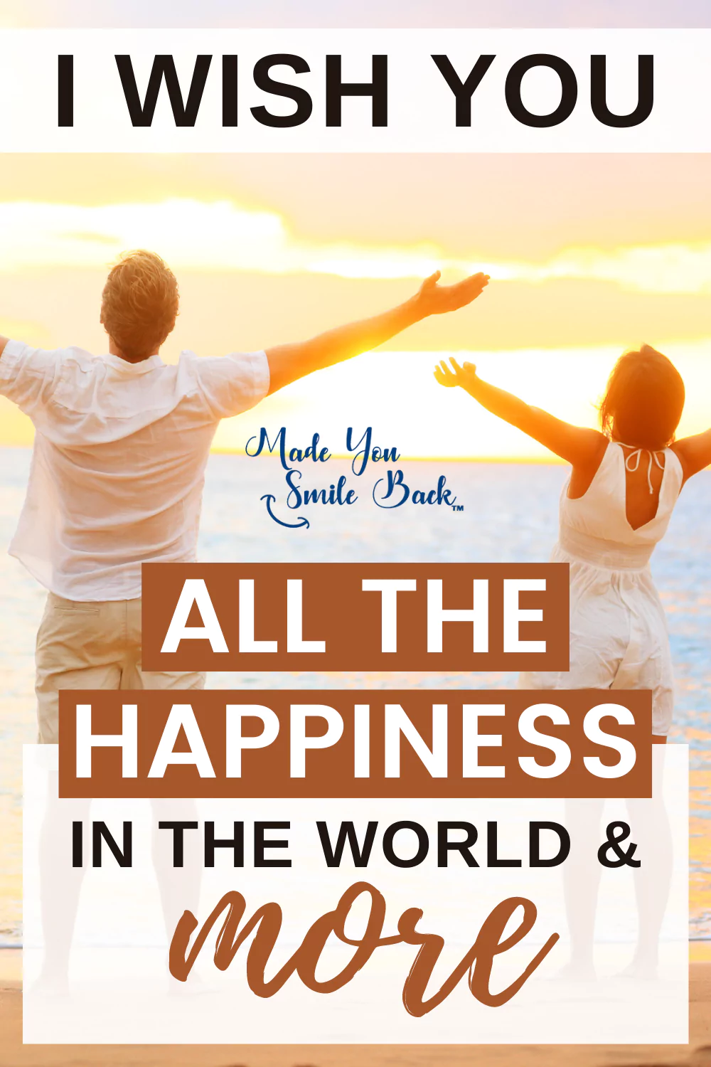 I Wish You All the Happiness In The World & More￼