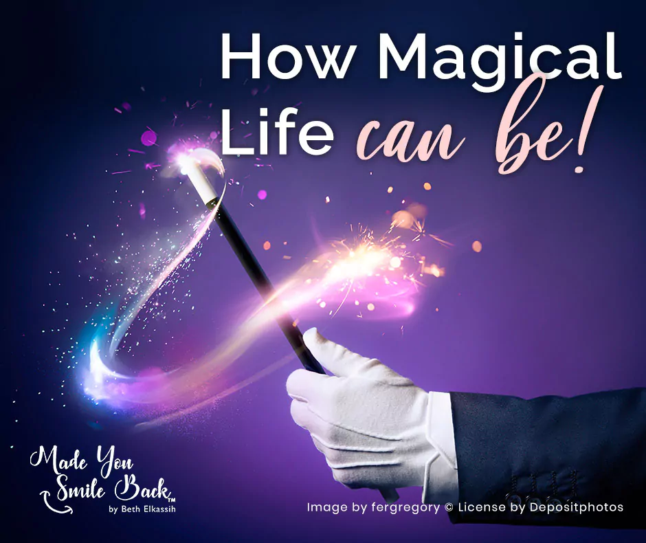 How Magical Life Can Be