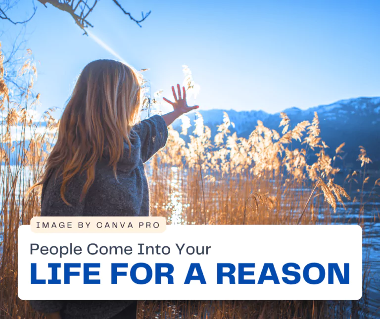 People Come Into Your Life for a Reason