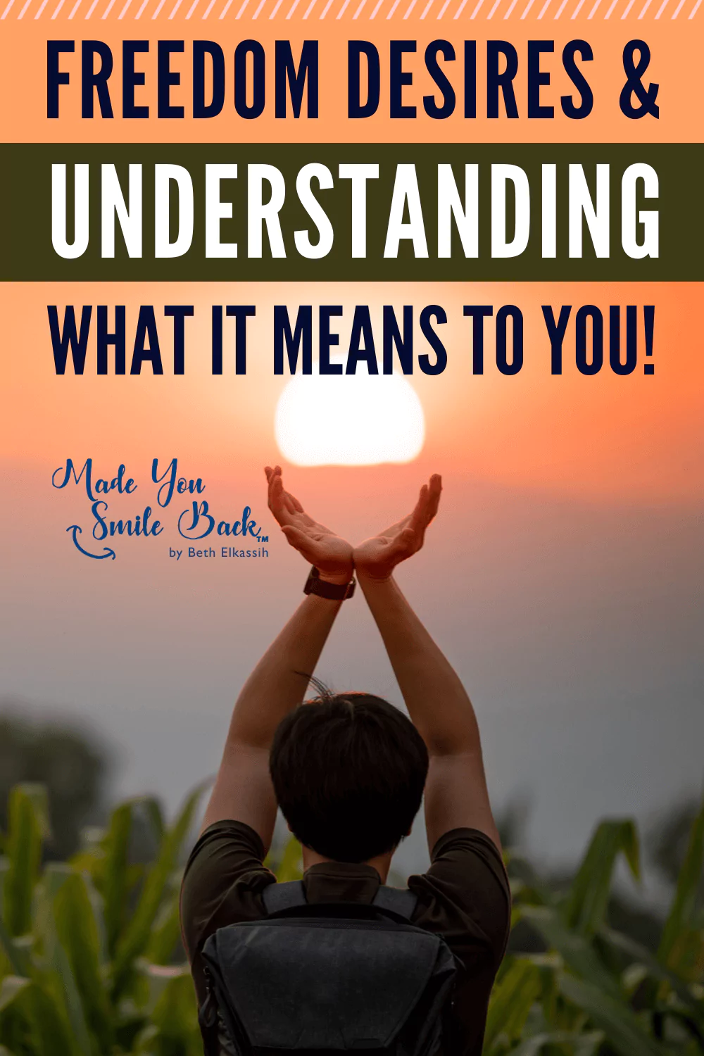 Freedom Desires & Understanding What It Means to You