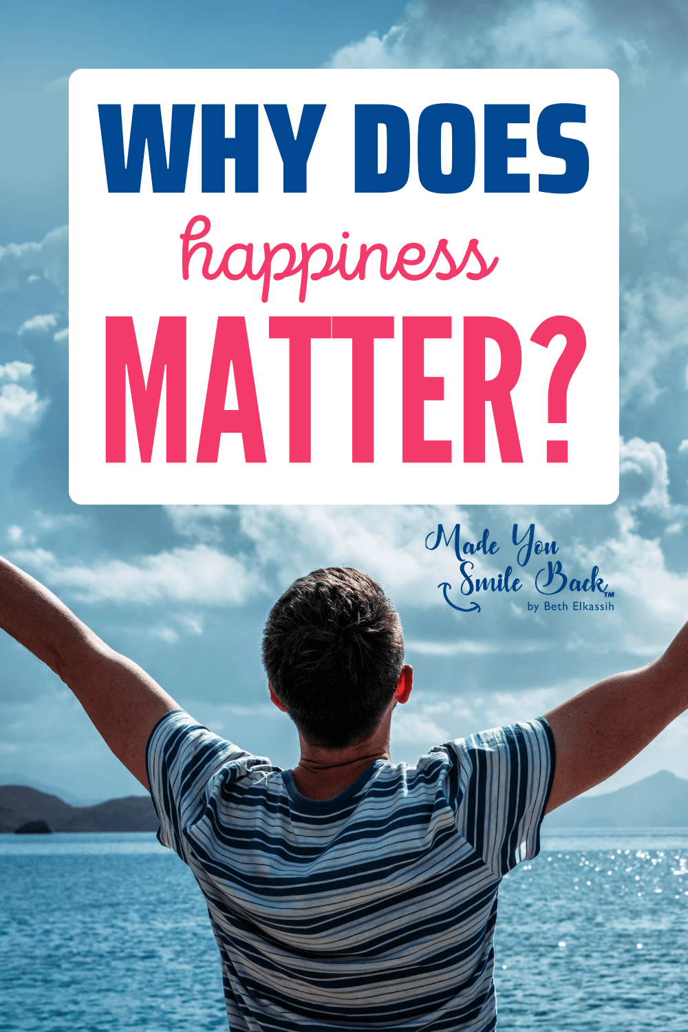 Why Does Happiness Matter