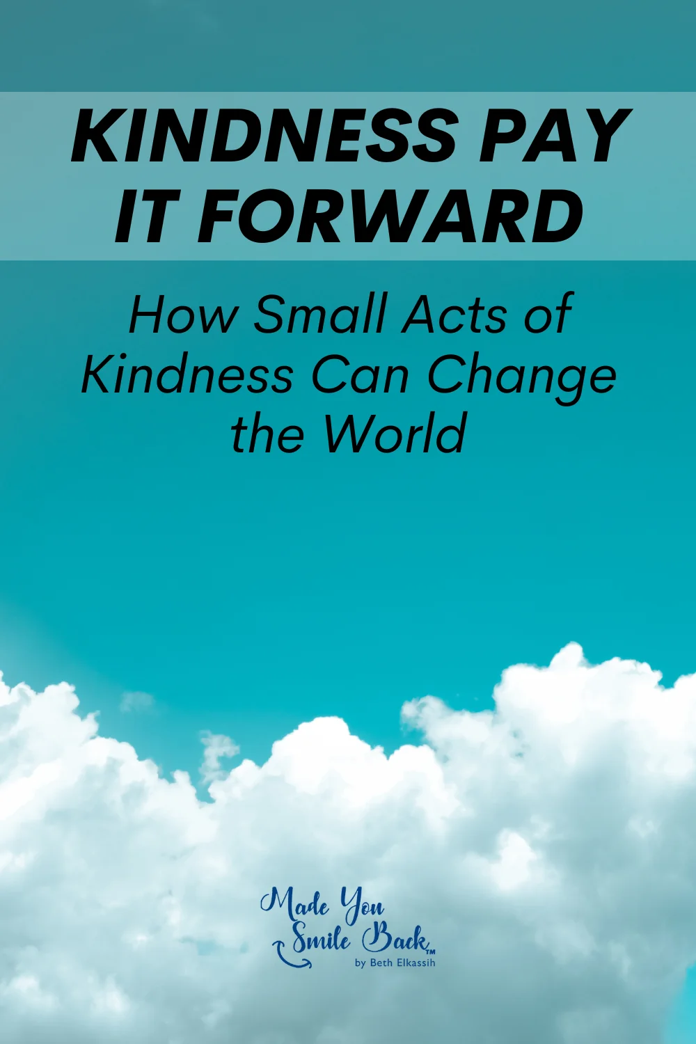 Kindness Pay It Forward: How Small Acts of Kindness Can Change the World