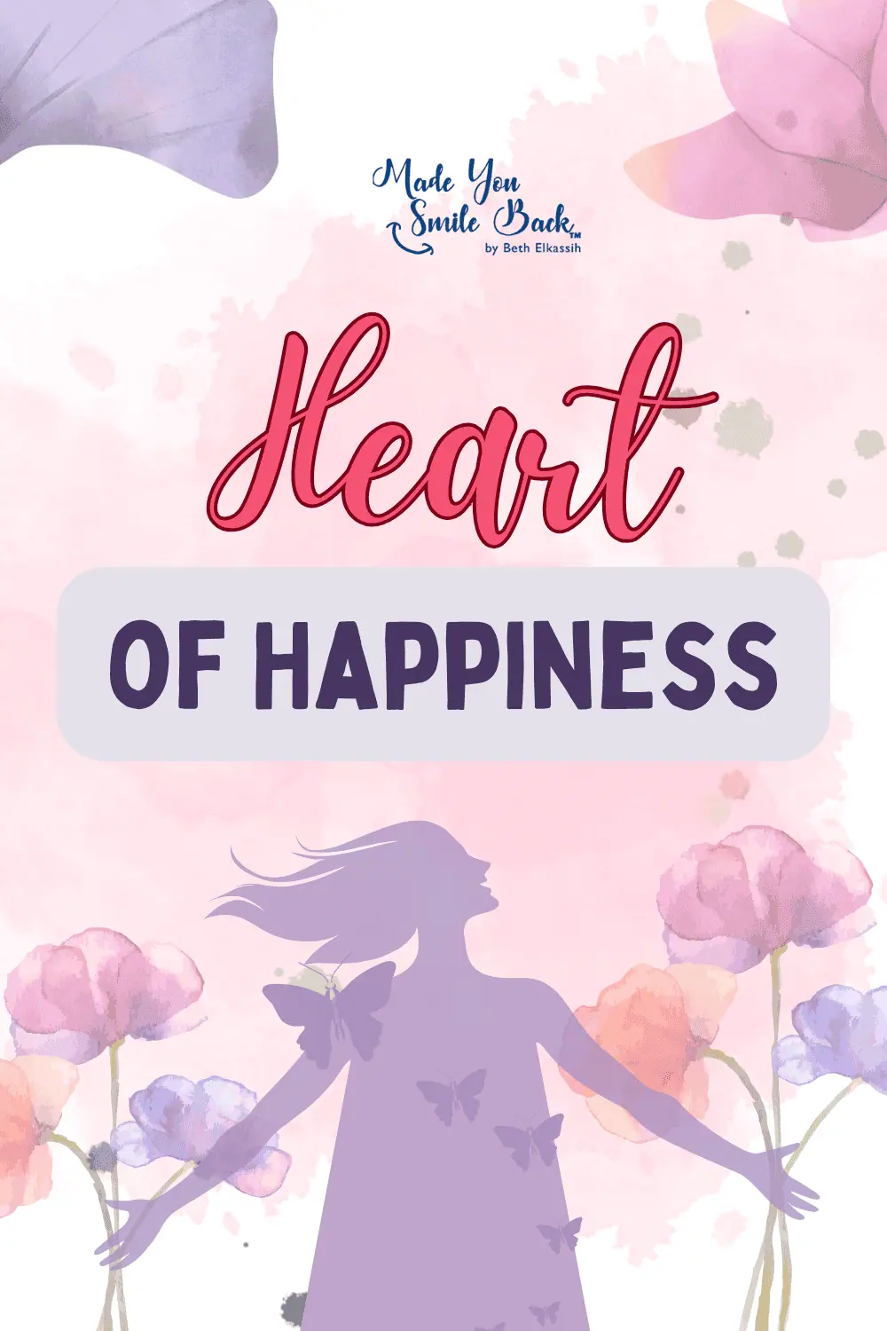Heart of Happiness : Tips for a Joyful Life