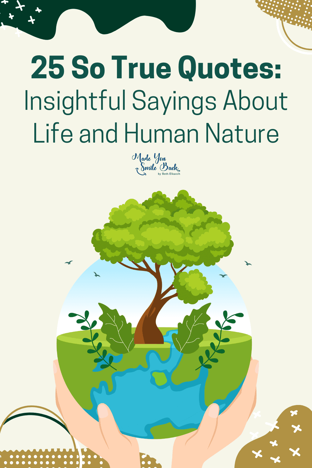 25 So True Quotes: Insightful Sayings About Life and Human Nature