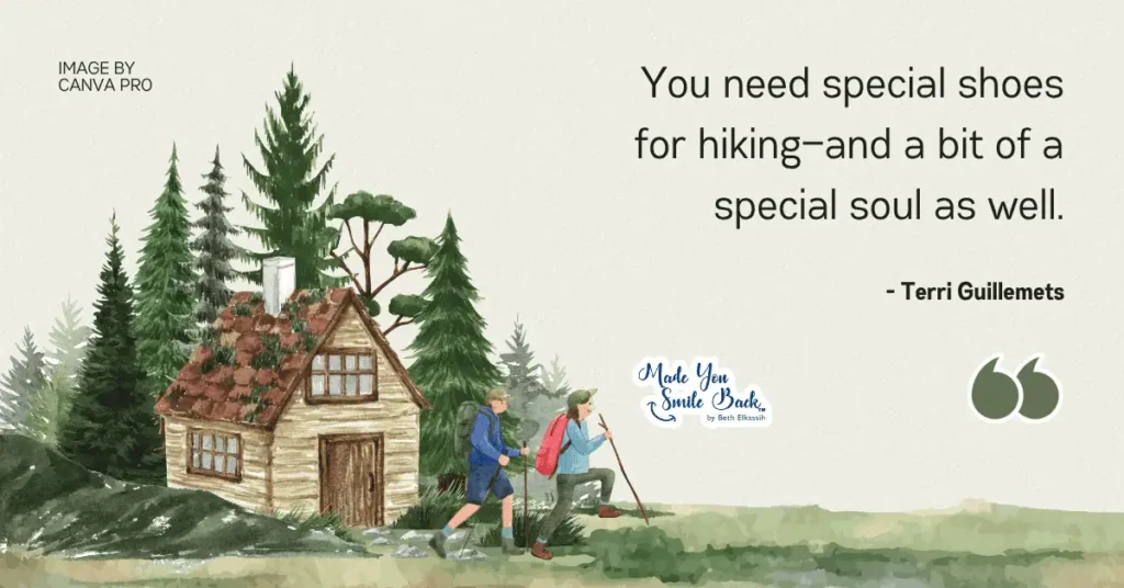 25 Top Nature Lover Quotes: Inspiring Words For Outdoor Enthusiasts 6 25 Top Nature Lover Quotes: Inspiring Words For Outdoor Enthusiasts &Raquo; You Need Special Shoes For Hiking—And A Bit Of A Special Soul As Well 1