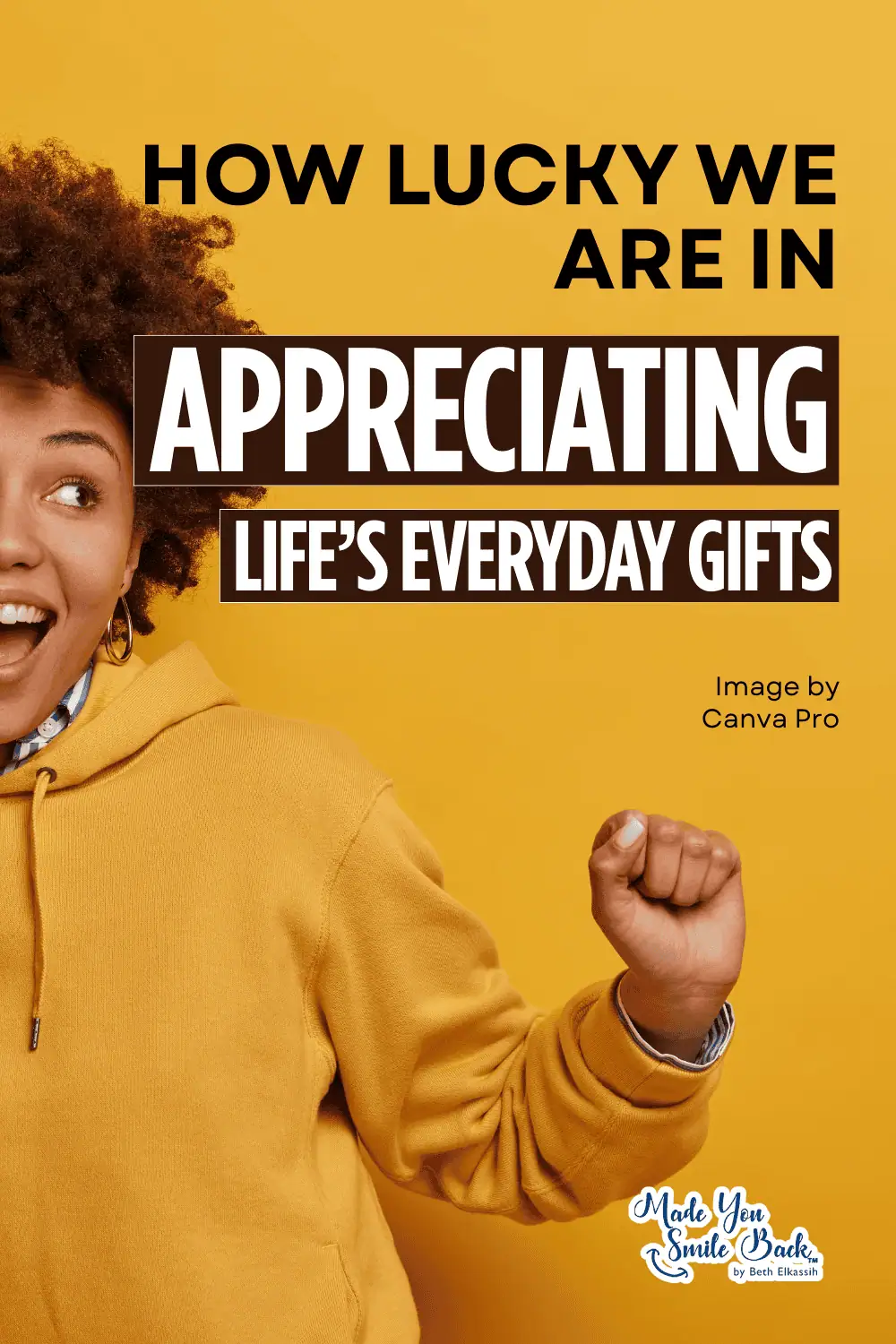 How Lucky We Are In Appreciating Life’s Everyday Gifts