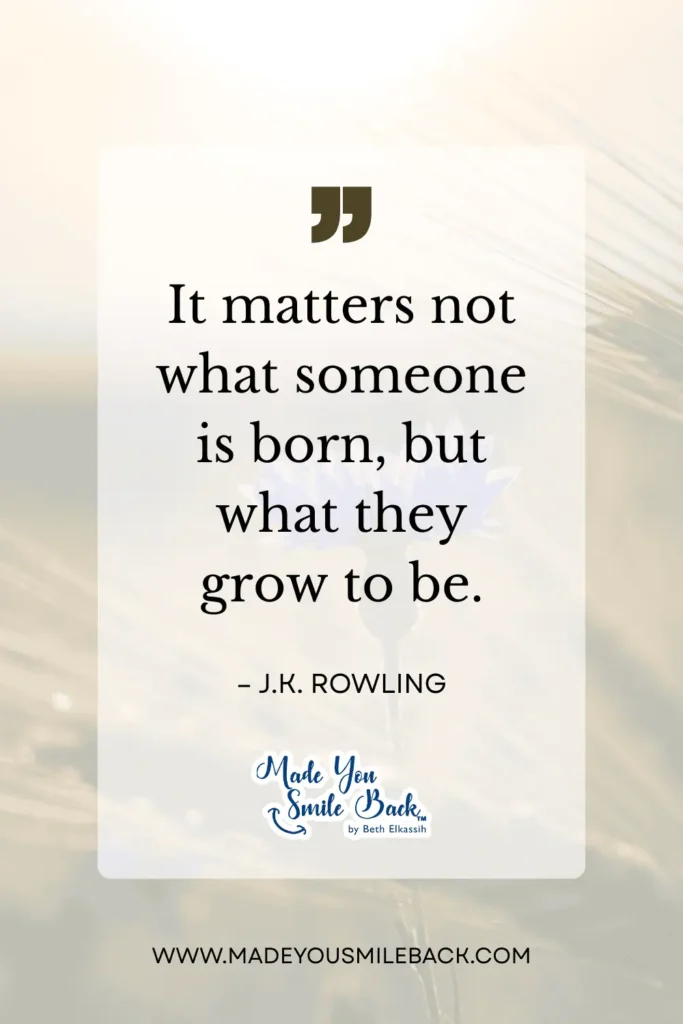25 Top Book Quotes For Inspiration And Insight &Raquo; It Matters Not What Someone Is Born But What They Grow To Be. – J.k. Rowling