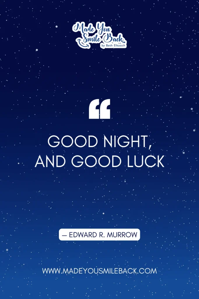 25 Good Night Quotes For Peaceful Rest And Inspiration &Raquo; Good Night And Good Luck. — Edward R. Murrow 1