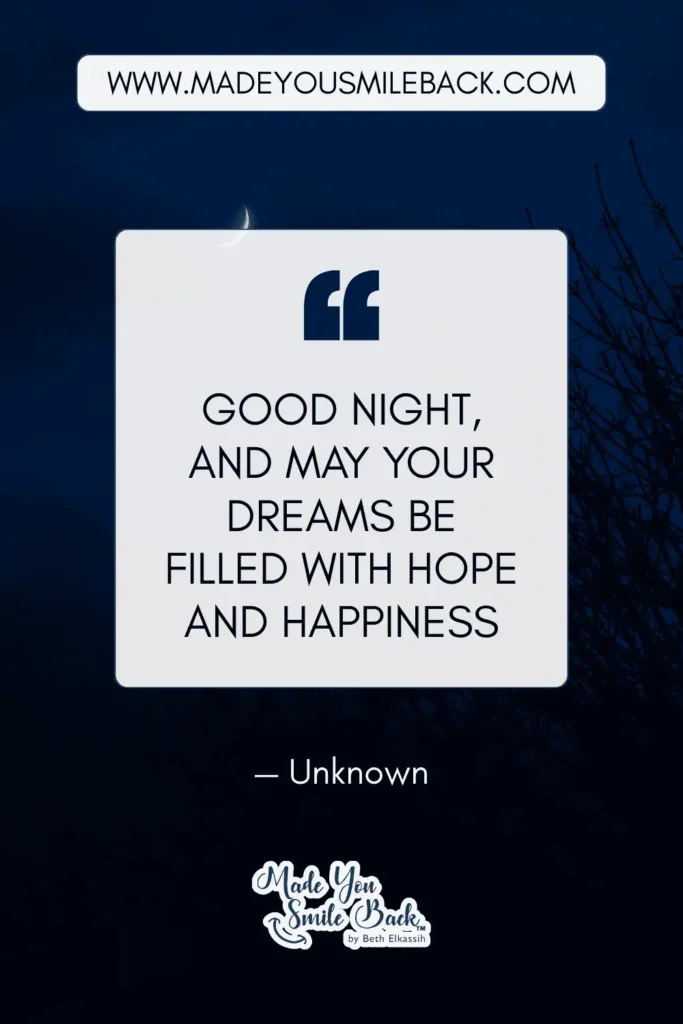 25 Good Night Quotes For Peaceful Rest And Inspiration &Raquo; Good Night And May Your Dreams Be Filled With Hope And Happiness. — Unknown 1