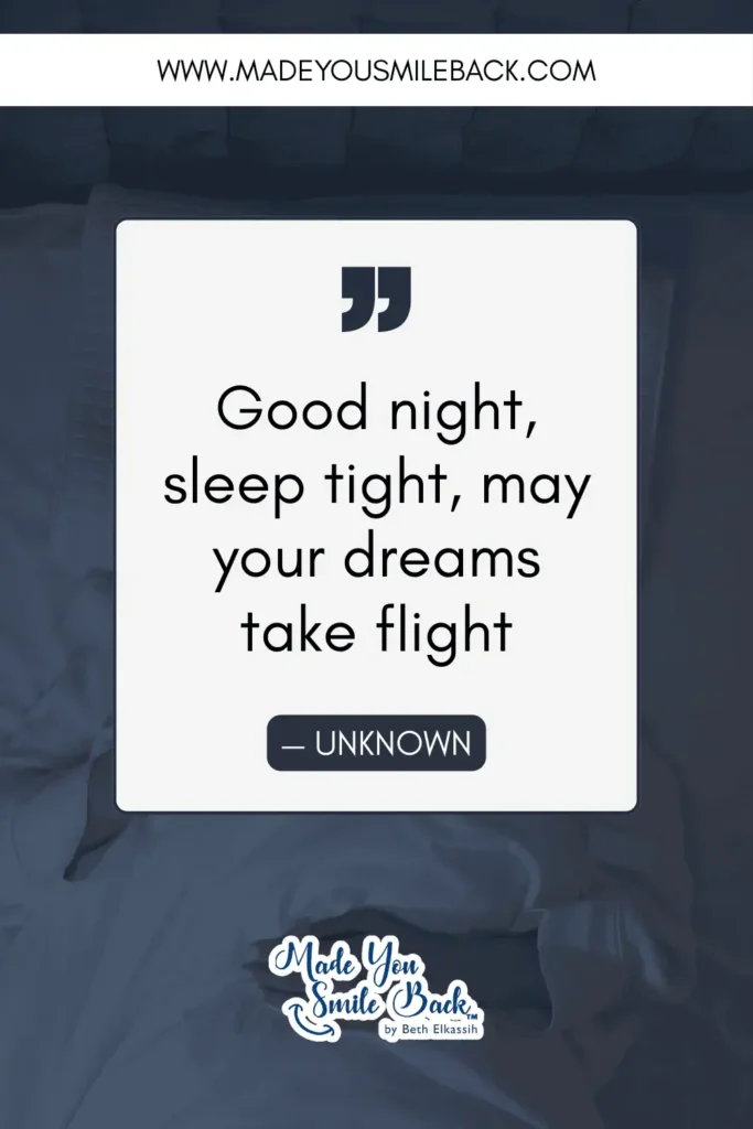 25 Good Night Quotes For Peaceful Rest And Inspiration &Raquo; Good Night Sleep Tight May Your Dreams Take Flight. — Unknown 1