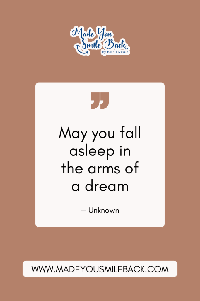 25 Good Night Quotes For Peaceful Rest And Inspiration &Raquo; May You Fall Asleep In The Arms Of A Dream. — Unknown 1