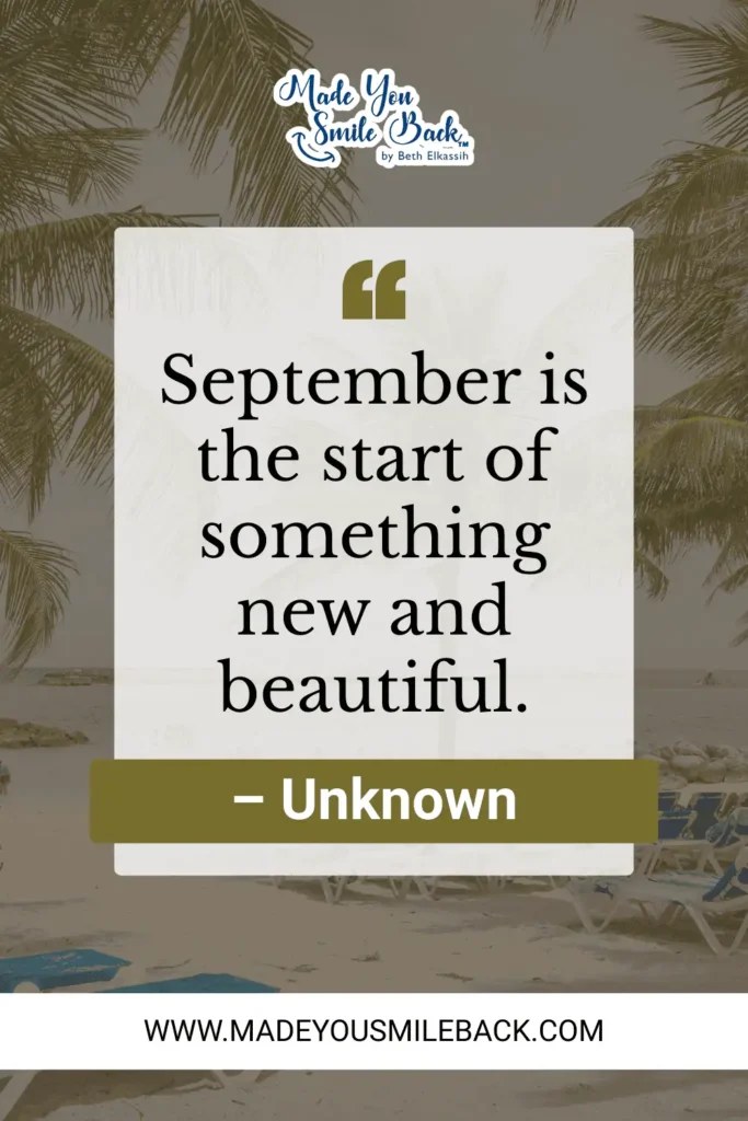 25 Best September Quotes For Inspiration And Reflection &Raquo; September Is The Start Of Something New And Beautiful. – Unknown