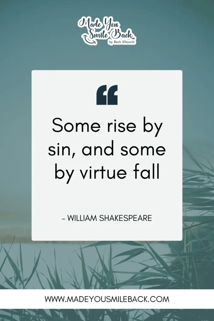 25 Top Shakespeare Quotes With Insights For Deeper Understanding &Raquo; Some Rise By Sin And Some By Virtue Fall. – William Shakespeare