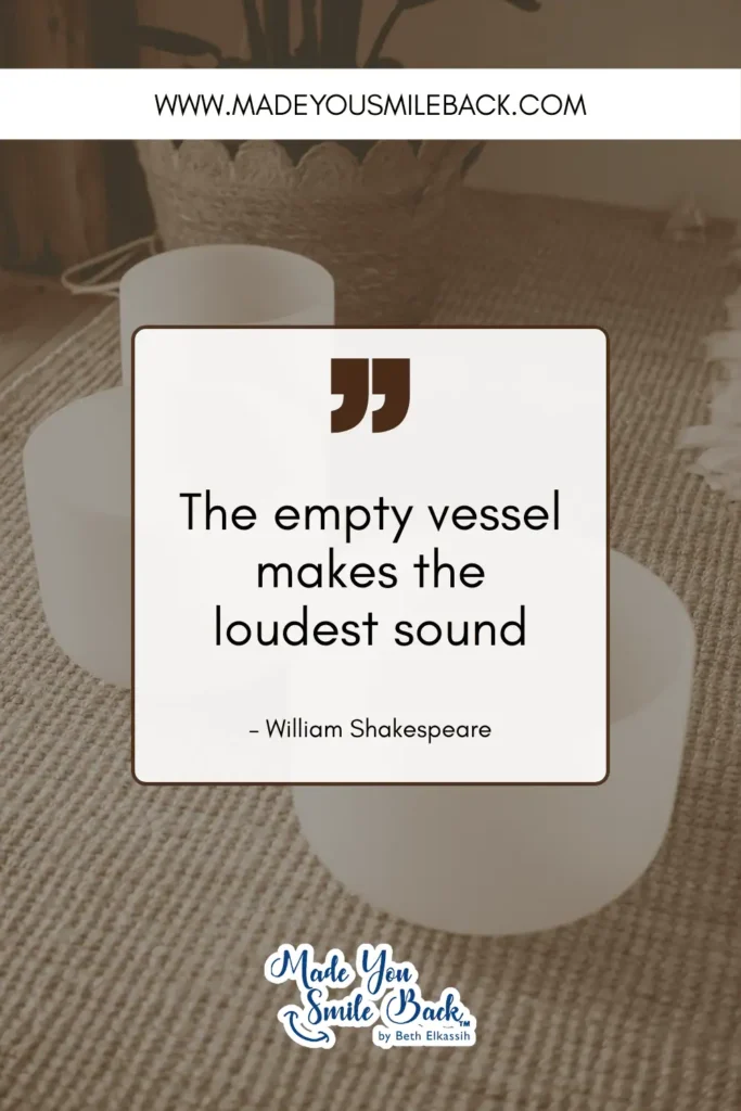 25 Top Shakespeare Quotes With Insights For Deeper Understanding &Raquo; The Empty Vessel Makes The Loudest Sound. – William Shakespeare