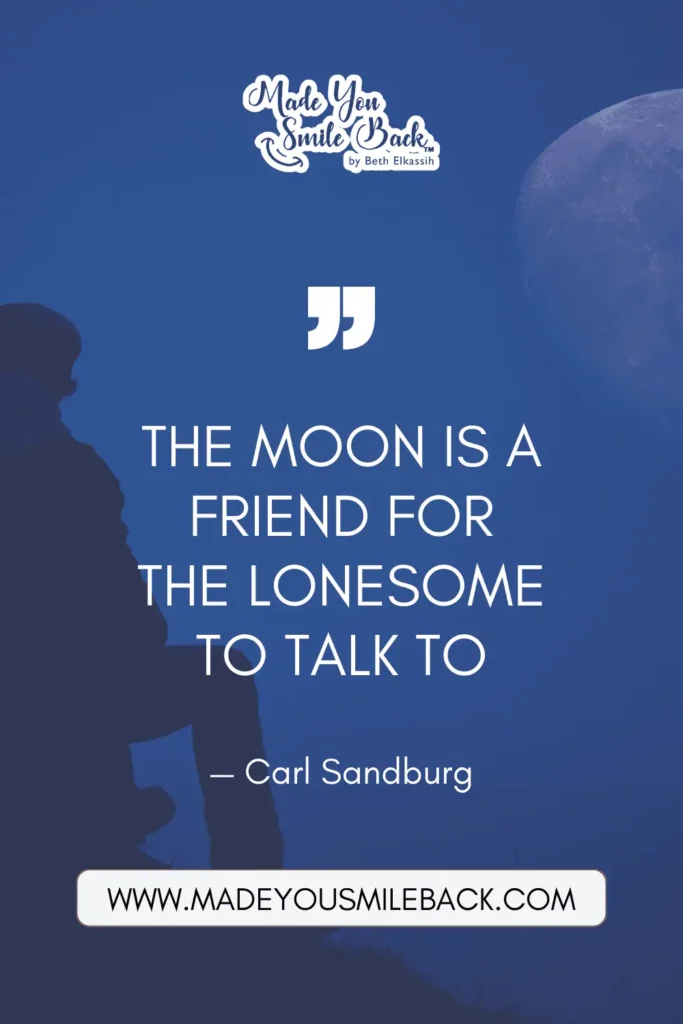 25 Good Night Quotes For Peaceful Rest And Inspiration &Raquo; The Moon Is A Friend For The Lonesome To Talk To. — Carl Sandburg 1
