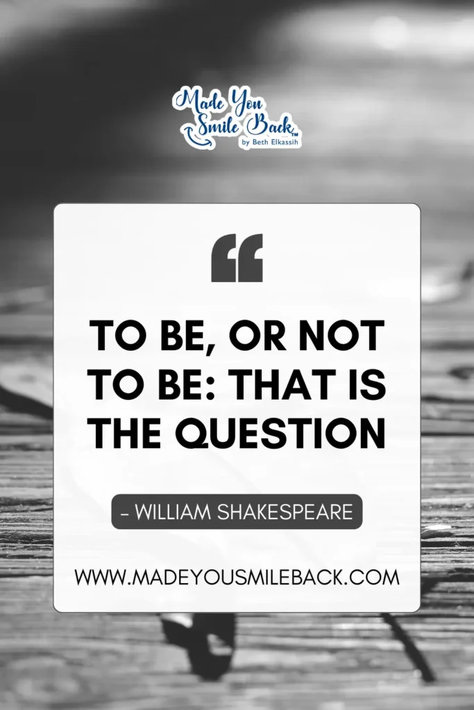 25 Top Shakespeare Quotes With Insights For Deeper Understanding &Raquo; To Be Or Not To Be That Is The Question. – William Shakespeare