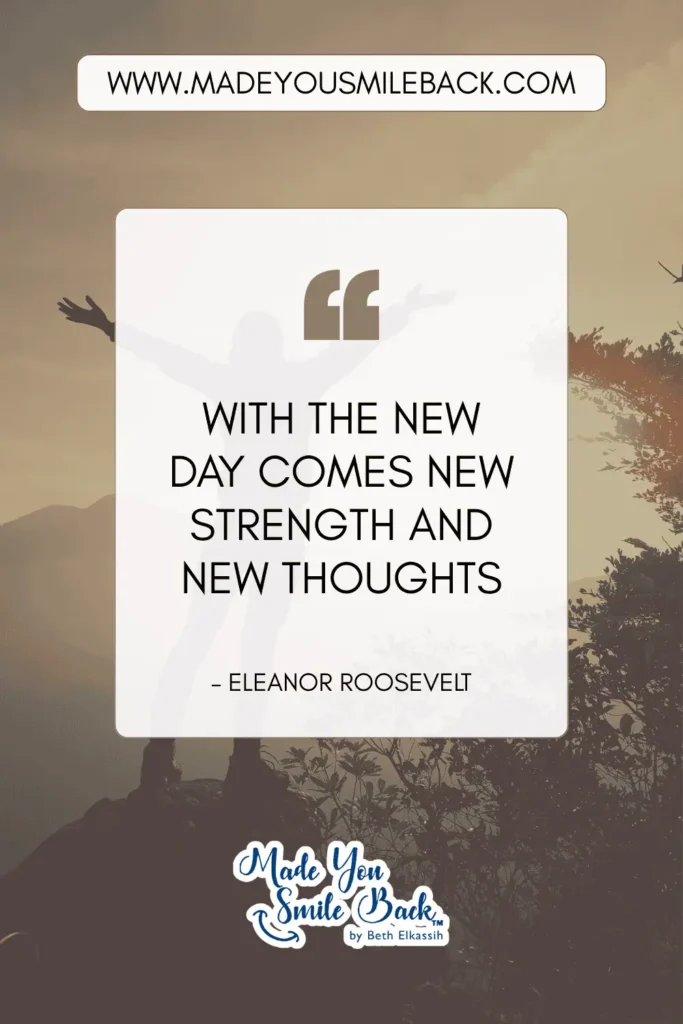 25 Top Positive Vibes For Quotes To Inspire Daily Motivation &Raquo; With The New Day Comes New Strength And New Thoughts. – Eleanor Roosevelt