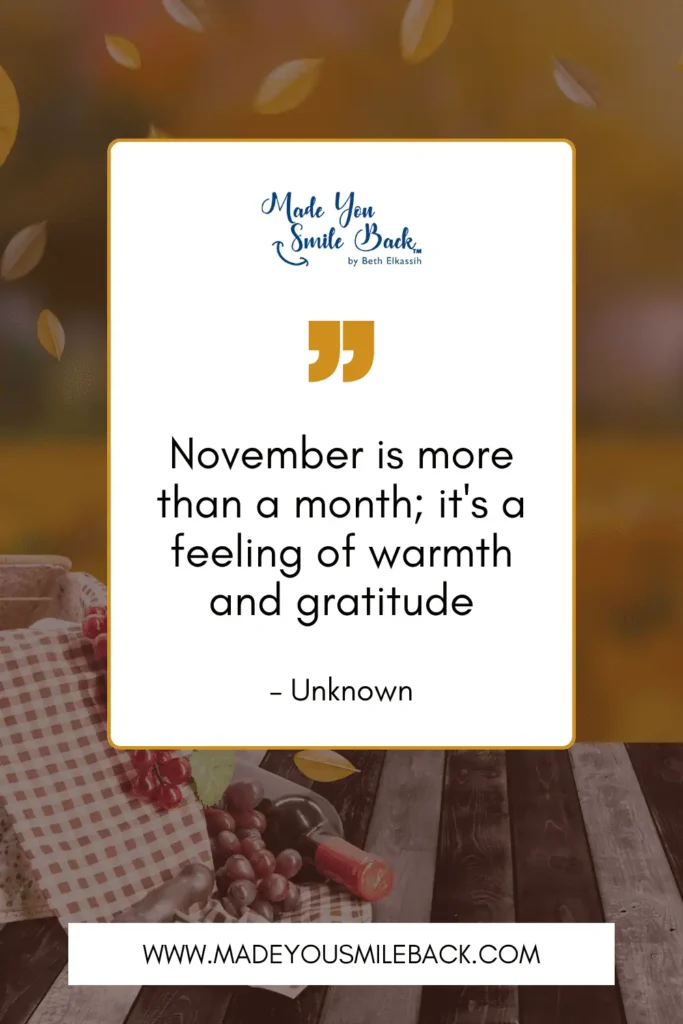 25 November Quotes To Reflect On Gratitude And Inspiration &Raquo; November Is More Than A Month Its A Feeling Of Warmth And Gratitude. – Unknown