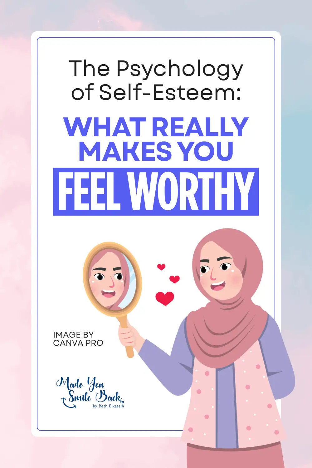 The Psychology of Self-Esteem: What Really Makes You Feel Worthy