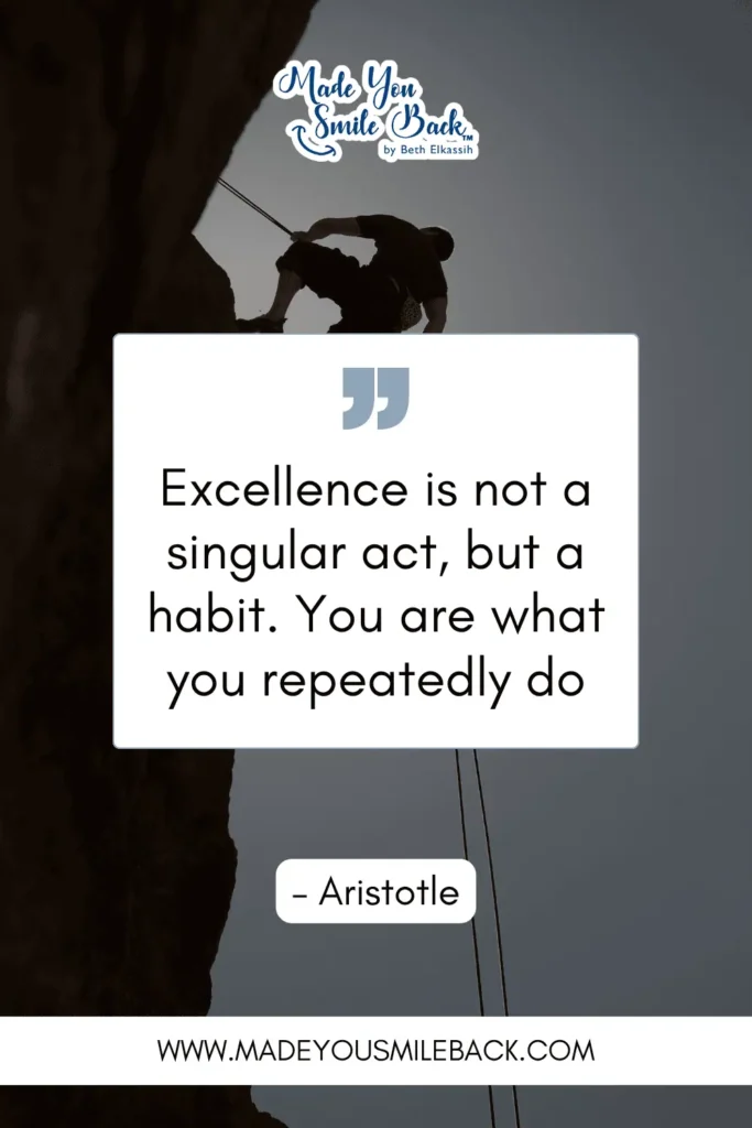 25 Consistency Quotes To Build Discipline And Achieve Long-Term Success &Raquo; Excellence Is Not A Singular Act But A Habit. You Are What You Repeatedly Do. – Aristotle