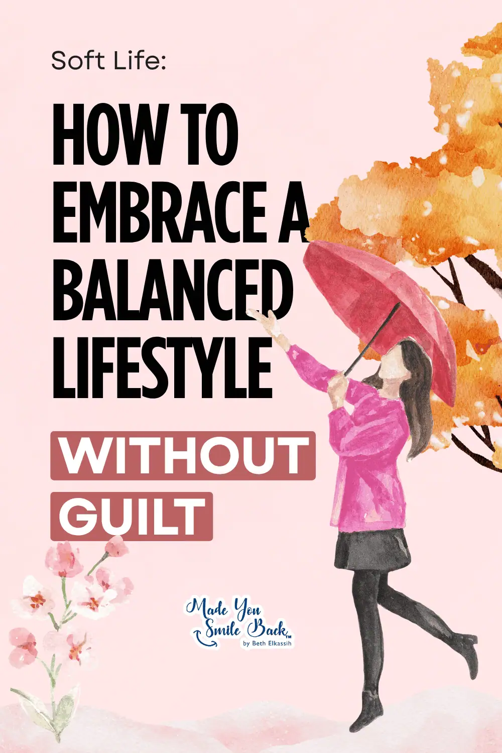 Soft Life: How to Embrace a Balanced Lifestyle Without Guilt