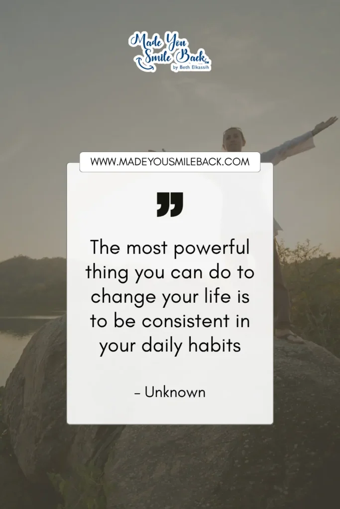 25 Consistency Quotes To Build Discipline And Achieve Long-Term Success &Raquo; The Most Powerful Thing You Can Do To Change Your Life Is To Be Consistent In Your Daily Habits. – Unknown