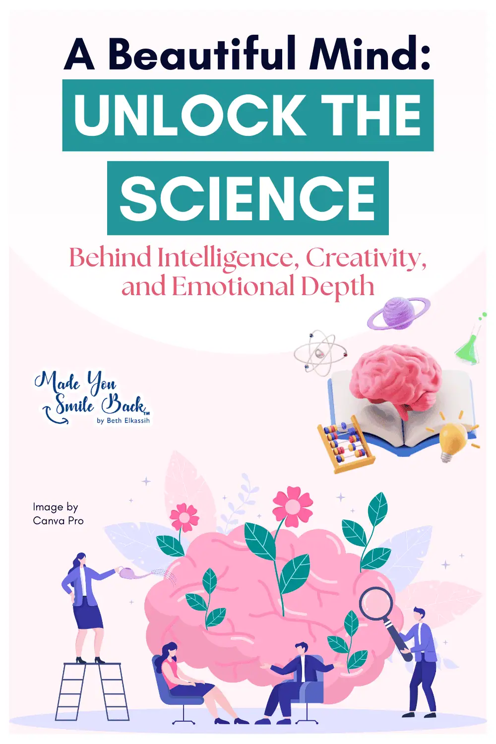A Beautiful Mind: Unlock the Science Behind Intelligence, Creativity, and Emotional Depth