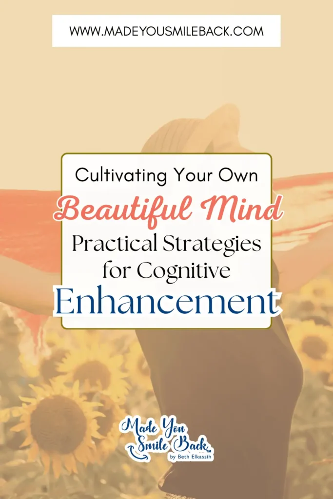 A Beautiful Mind: Unlock The Science Behind Intelligence, Creativity, And Emotional Depth &Raquo; Cultivating Your Own Beautiful Mind – Practical Strategies For Cognitive Enhancement 1