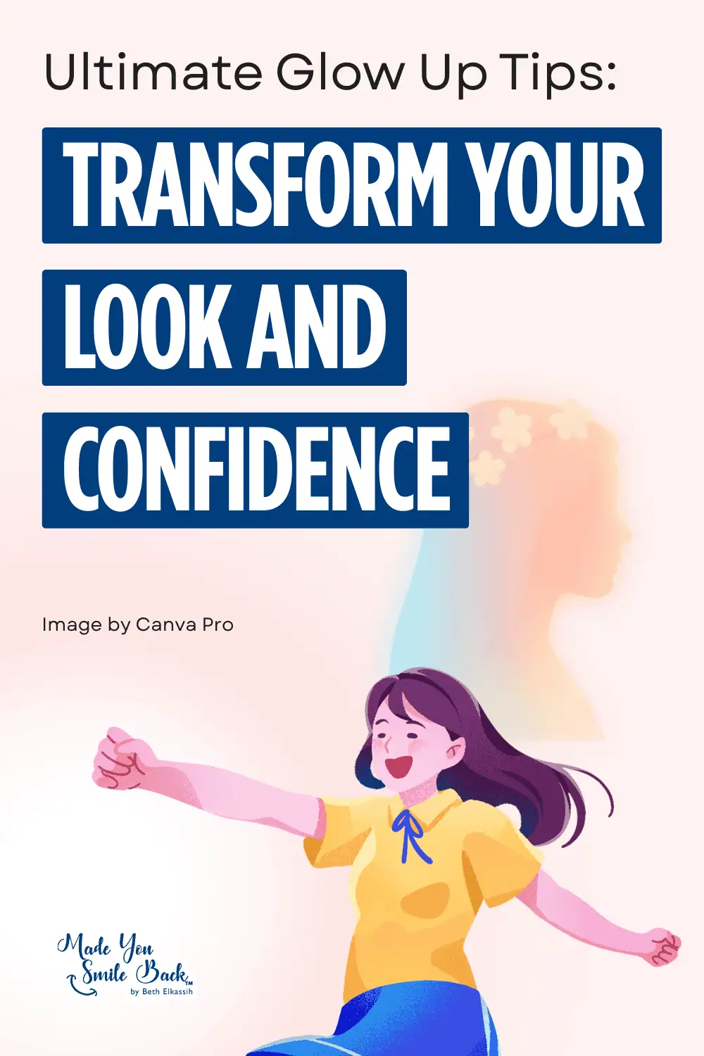 Ultimate Glow Up Tips: Transform Your Look and Confidence