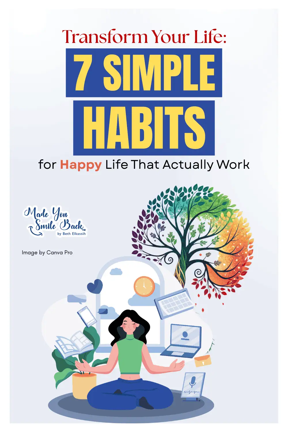 Transform Your Life: 7 Simple Habits for Happy Life That Actually Work