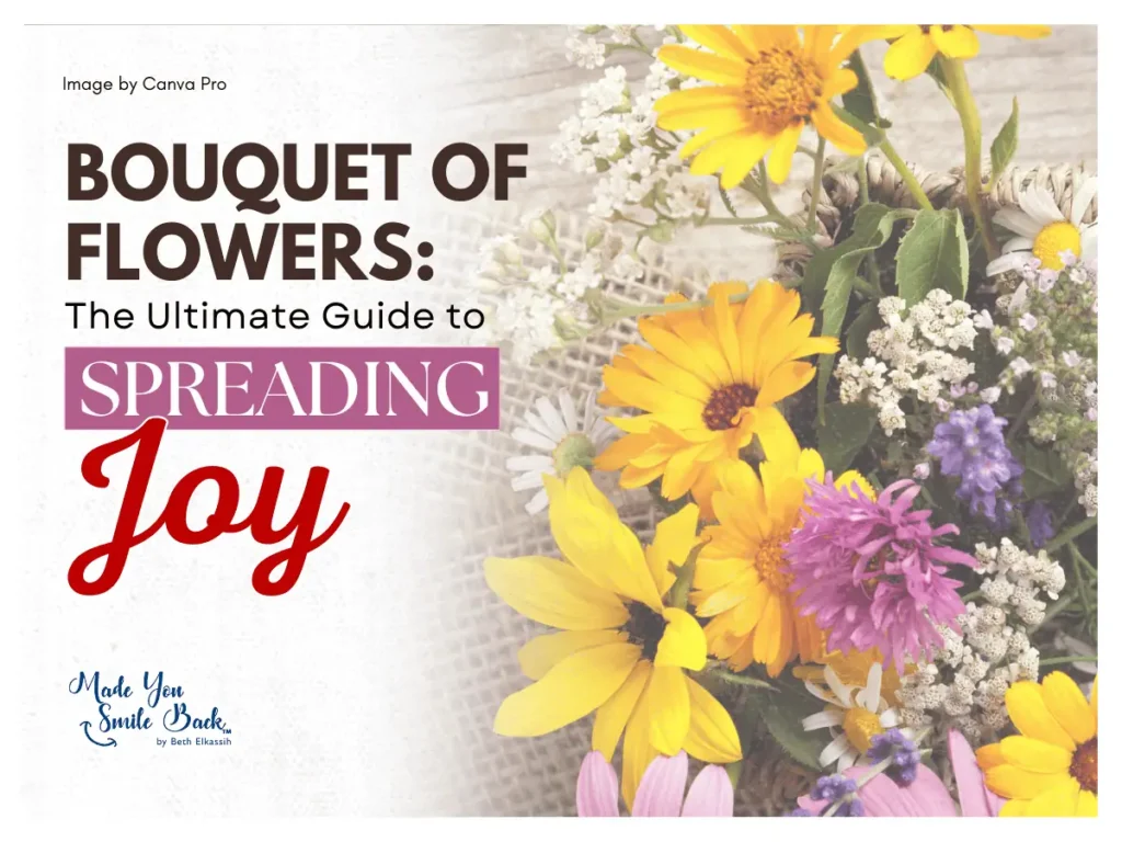 Bouquet of Flowers: The Ultimate Guide to Spreading Joy