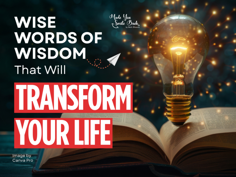 Wise Words of Wisdom That Will Transform Your Life