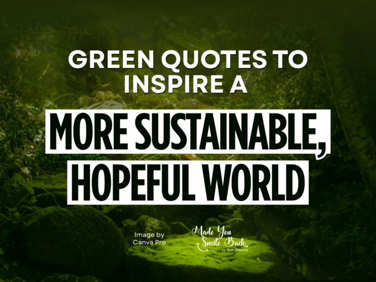 Green Quotes to Inspire a More Sustainable, Hopeful World