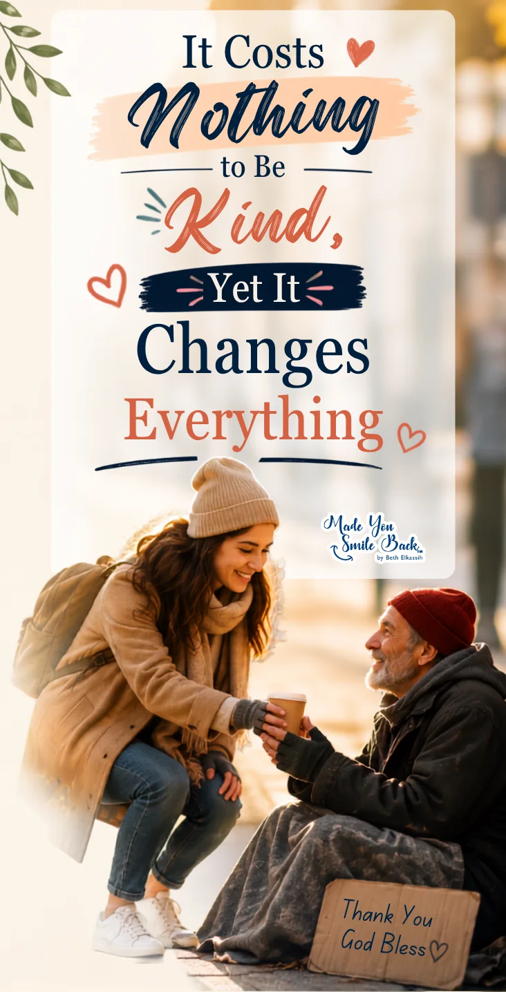 It Costs Nothing to Be Kind, Yet It Changes Everything