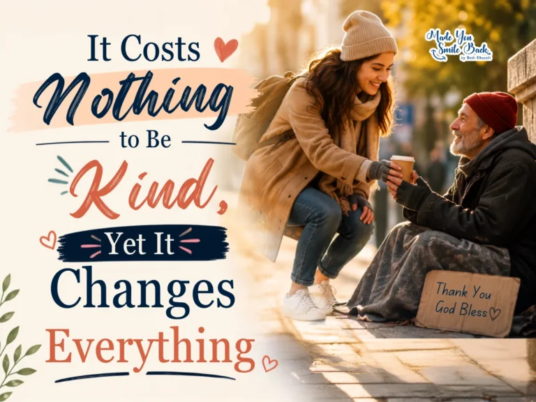 It Costs Nothing to Be Kind, Yet It Changes Everything