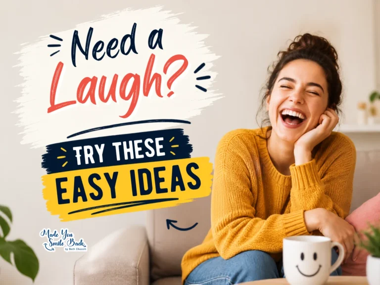 Need a Laugh? Try These Easy Ideas